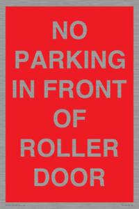 NO PARKING IN FRONT OF ROLLER DOOR